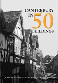 Cover image for Canterbury in 50 Buildings