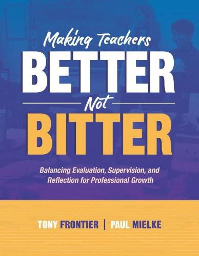 Cover image for Making Teachers Better, Not Bitter: Balancing Evaluation, Supervision, and Reflection for Professional Growth