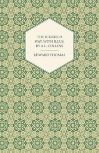 Cover image for The Icknield Way. With Illus. by A.L. Collins