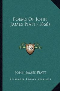 Cover image for Poems of John James Piatt (1868)