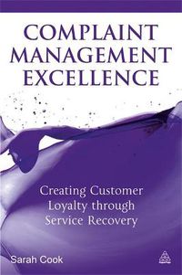 Cover image for Complaint Management Excellence: Creating Customer Loyalty through Service Recovery