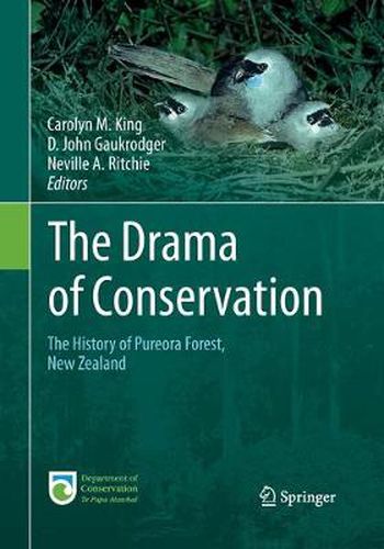 The Drama of Conservation: The History of Pureora Forest, New Zealand