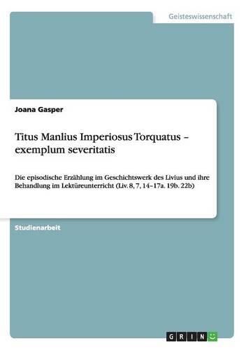 Cover image for Titus Manlius Imperiosus Torquatus - Exemplum Severitatis