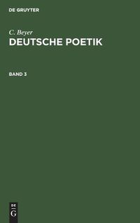 Cover image for C. Beyer: Deutsche Poetik. Band 3