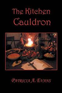 Cover image for The Kitchen Cauldron: A Grimoire of Recipes, Spells, Lore and Magic