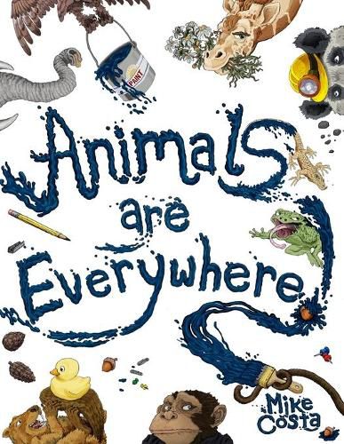 Cover image for Animals Are Everywhere: A counting and rhyming, seek and find, picture book for children.