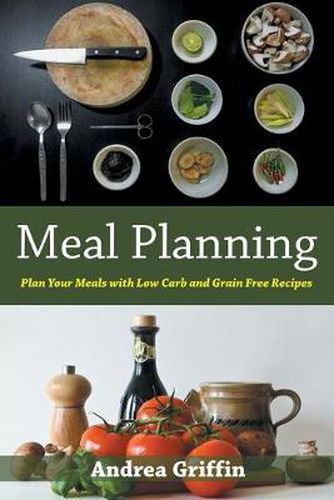 Cover image for Meal Planning: Plan Your Meals with Low Carb and Grain Free Recipes