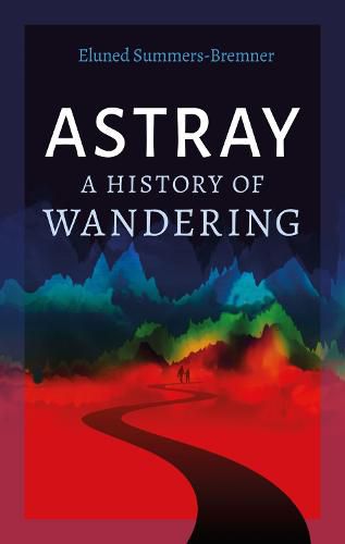 Astray: A History of Wandering