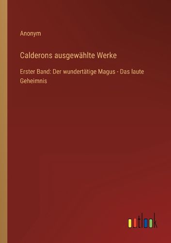 Cover image for Calderons ausgewaehlte Werke
