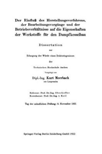 Cover image for Der Einfluss Des Herstellungsverfahrens, Der Bearbeitungsvorgange Und Der Betriebsverhaltnisse Auf Die Eigenschaften Der Werkstoffe Fur Den Dampfkesselbau