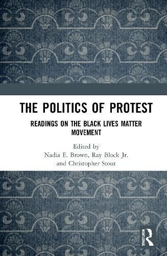 Cover image for The Politics of Protest: Readings on the Black Lives Matter Movement