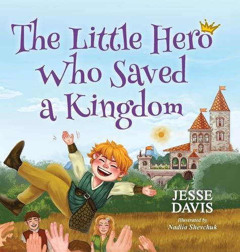 Cover image for The Little Hero Who Saved a Kingdom