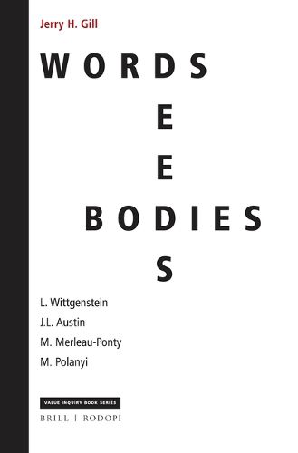 Cover image for Words, Deeds, Bodies: L. Wittgenstein, J.L. Austin, M. Merleau-Ponty and M. Polanyi