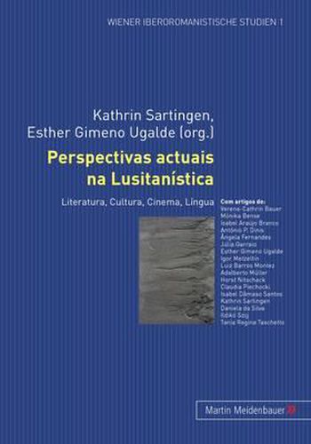 Cover image for Perspectivas Actuais Na Lusitanistica: Literatura, Cultura, Cinema, Lingua