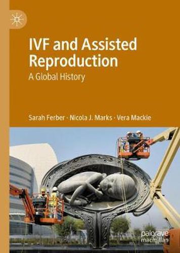 Cover image for IVF and Assisted Reproduction: A Global History