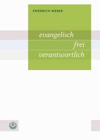 Cover image for Evangelisch - Frei - Verantwortlich