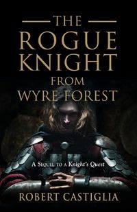 Cover image for The Rogue Knight From Wyre Forest