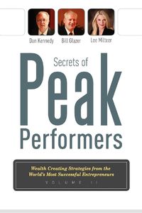 Cover image for Secrets of Peak Performers II: Wealth Creating Strategies from the World's Most Successful Entrepreneurs