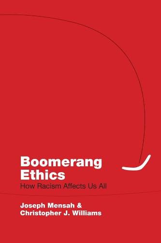 Cover image for Boomerang Ethics: How Racism Affects Us All