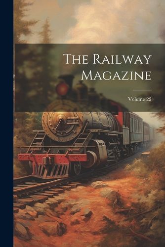 Cover image for The Railway Magazine; Volume 22