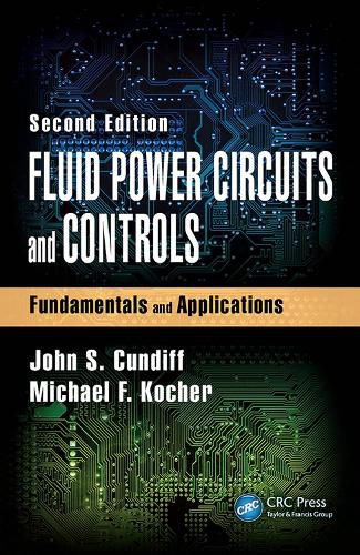 Fluid Power Circuits and Controls: Fundamentals and Applications, Second Edition