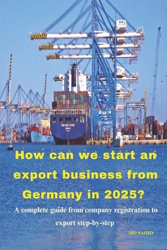 Cover image for How can we start an export business from Germany in 2025?