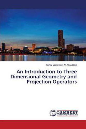 Cover image for An Introduction to Three Dimensional Geometry and Projection Operators