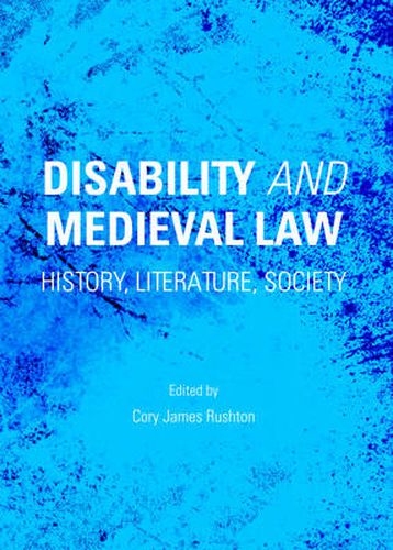 Cover image for Disability and Medieval Law: History, Literature, Society