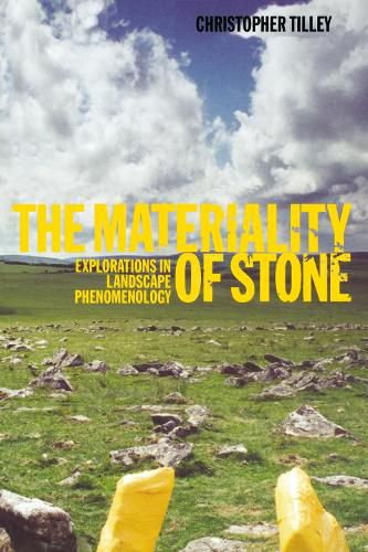 Cover image for The Materiality of Stone: Explorations in Landscape Phenomenology