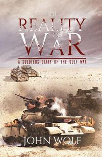 Cover image for The Reality of War - A Soldier's Diary of the Gulf War