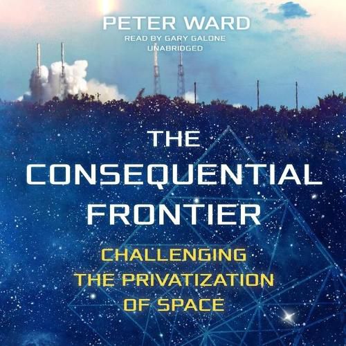 The Consequential Frontier Lib/E: Challenging the Privatization of Space