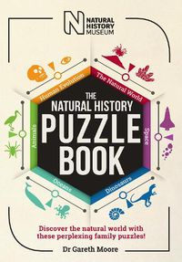 Cover image for The Natural History Puzzle Book: Discover the natural world with these perplexing family puzzles!