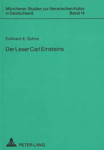 Cover image for Der Leser Carl Einsteins: Zu Einer Kritik Der Interpretation in Den Fruehen Texten