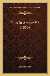 Cover image for Flies in Amber V2 (1850)