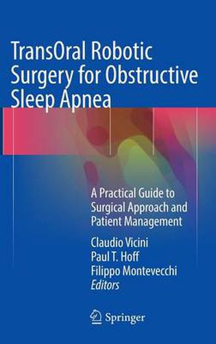 TransOral Robotic Surgery for Obstructive Sleep Apnea: A Practical Guide to Surgical Approach and Patient Management