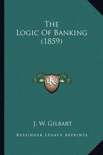 Cover image for The Logic of Banking (1859)