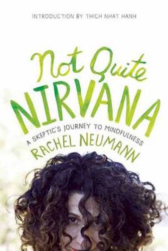 Cover image for Not Quite Nirvana: A Skeptic's Journey to Mindfulness