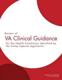 Cover image for Review of VA Clinical Guidance for the Health Conditions Identified by the Camp Lejeune Legislation