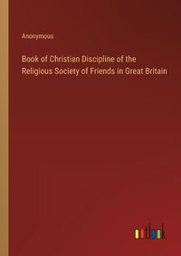 Cover image for Book of Christian Discipline of the Religious Society of Friends in Great Britain