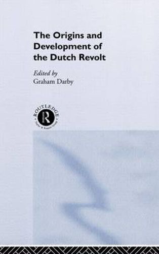 Cover image for The Origins and Development of the Dutch Revolt