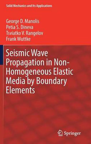 Cover image for Seismic Wave Propagation in Non-Homogeneous Elastic Media by Boundary Elements