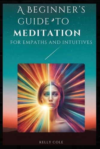 Cover image for A Beginner's Guide to Meditation for Empaths and Intuitives