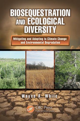 Cover image for Biosequestration and Ecological Diversity: Mitigating and Adapting to Climate Change and Environmental Degradation