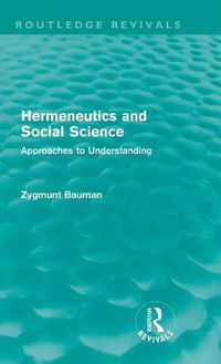 Cover image for Hermeneutics and Social Science (Routledge Revivals): Approaches to Understanding