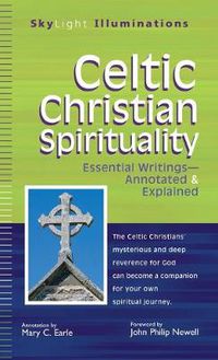 Cover image for Celtic Christian Spirituality: Essential Writings Annotated & Explained