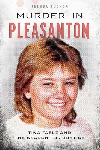 Cover image for Murder in Pleasanton: Tina Faelz and the Search for Justice