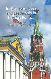 Cover image for Institutions, Ideas and Leadership in Russian Politics