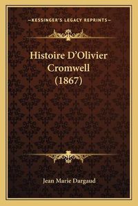 Cover image for Histoire D'Olivier Cromwell (1867)