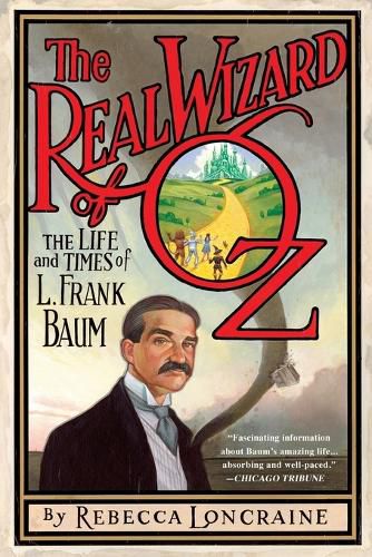 Cover image for The Real Wizard of Oz: The Life and Times of L. Frank Baum