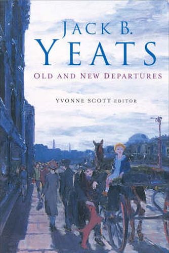 Cover image for Jack B. Yeats: Old and New Departures